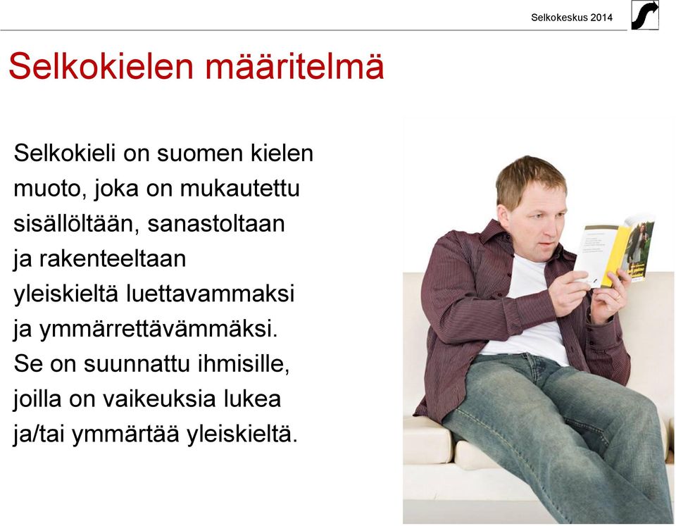 yleiskieltä luettavammaksi ja ymmärrettävämmäksi.