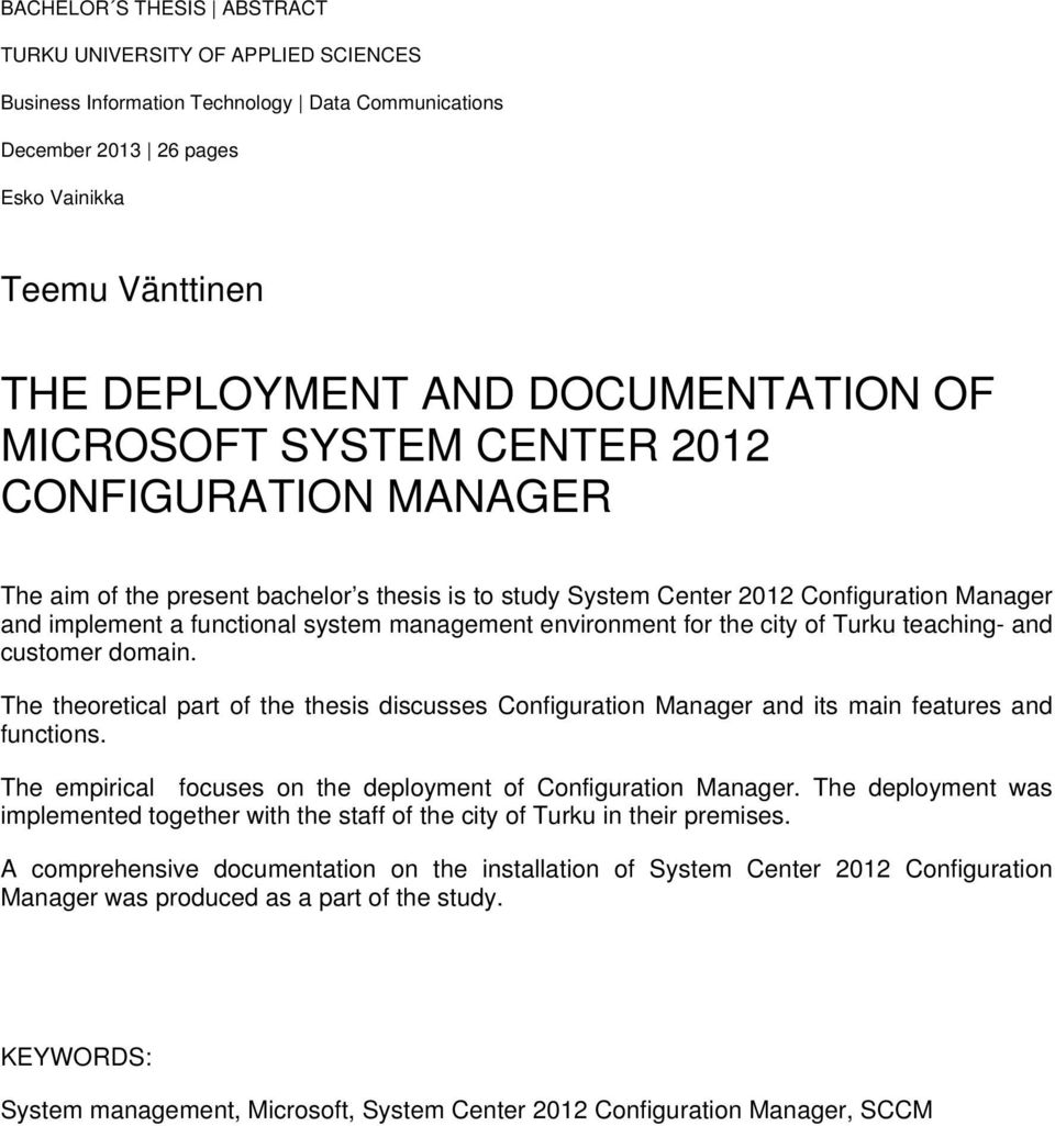 management environment for the city of Turku teaching- and customer domain. The theoretical part of the thesis discusses Configuration Manager and its main features and functions.
