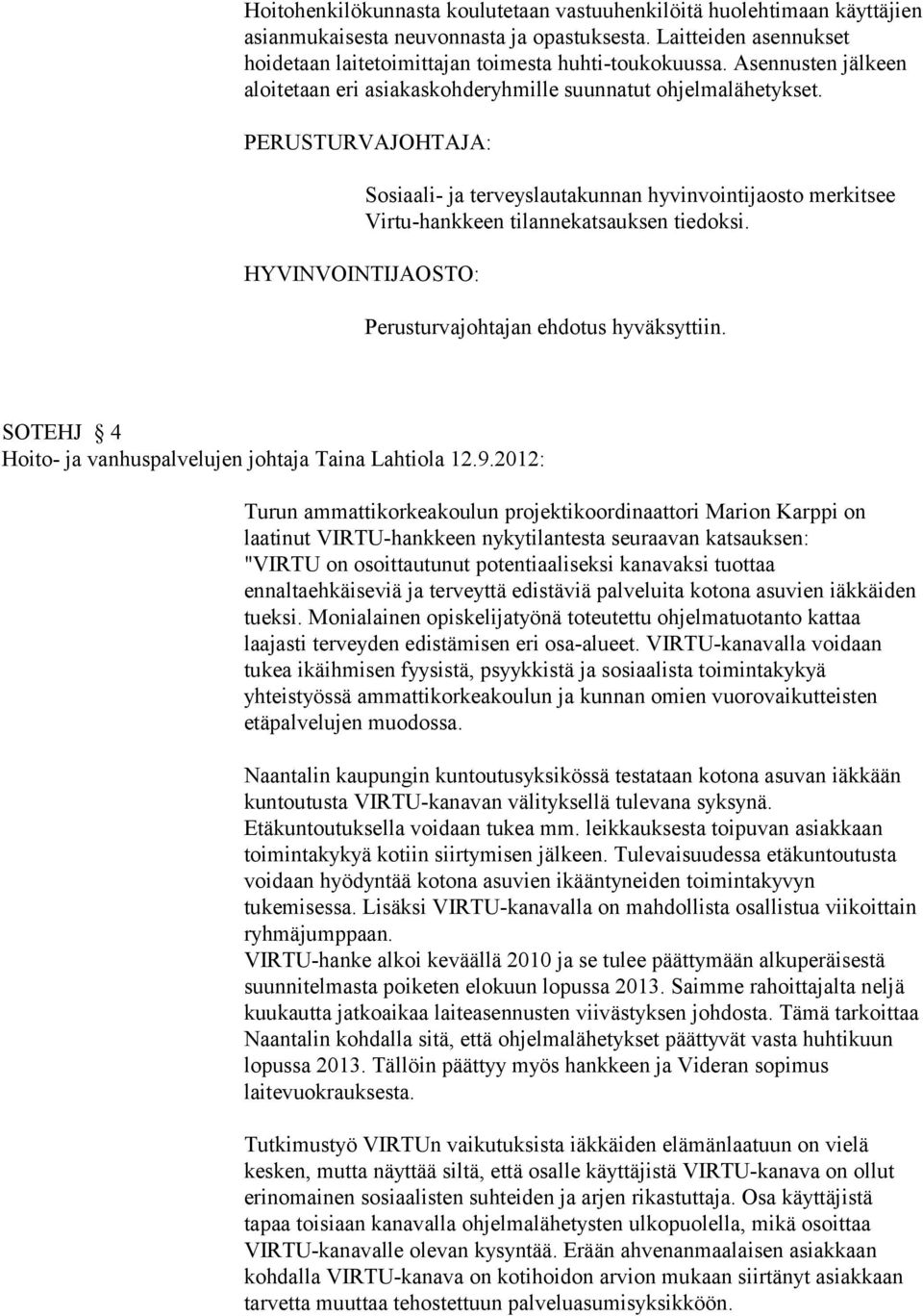 SOTEHJ 4 Hoito- ja vanhuspalvelujen johtaja Taina Lahtiola 12.9.
