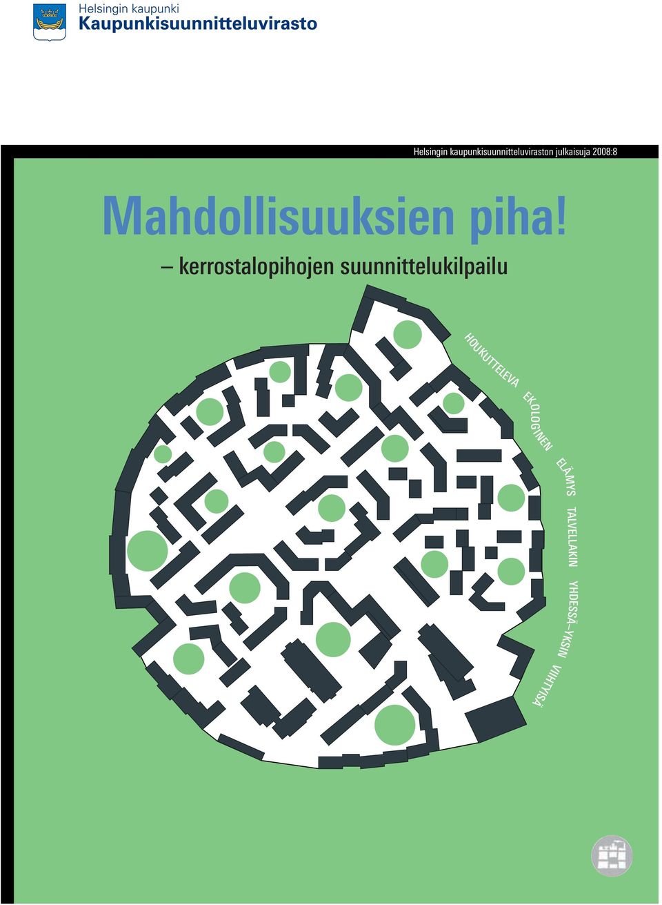 julkaisuja 2008:8 Mahdollisuuksien piha!