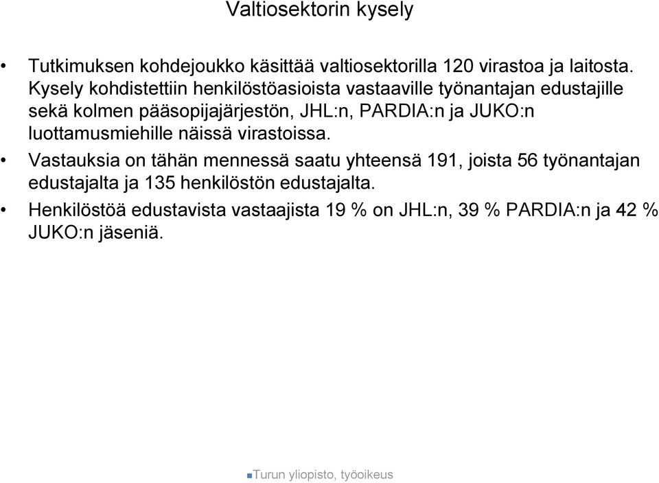 ja JUKO:n luottamusmiehille näissä virastoissa.