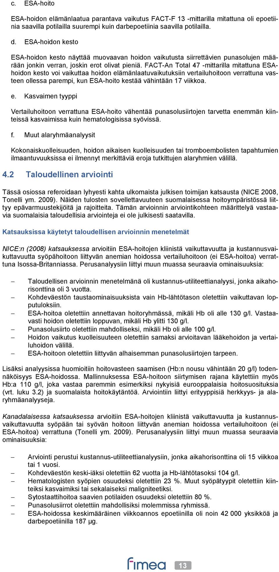 FACT-An Total 47 -mittarilla mitattuna ESAhoidon kesto voi vaikuttaa hoidon el