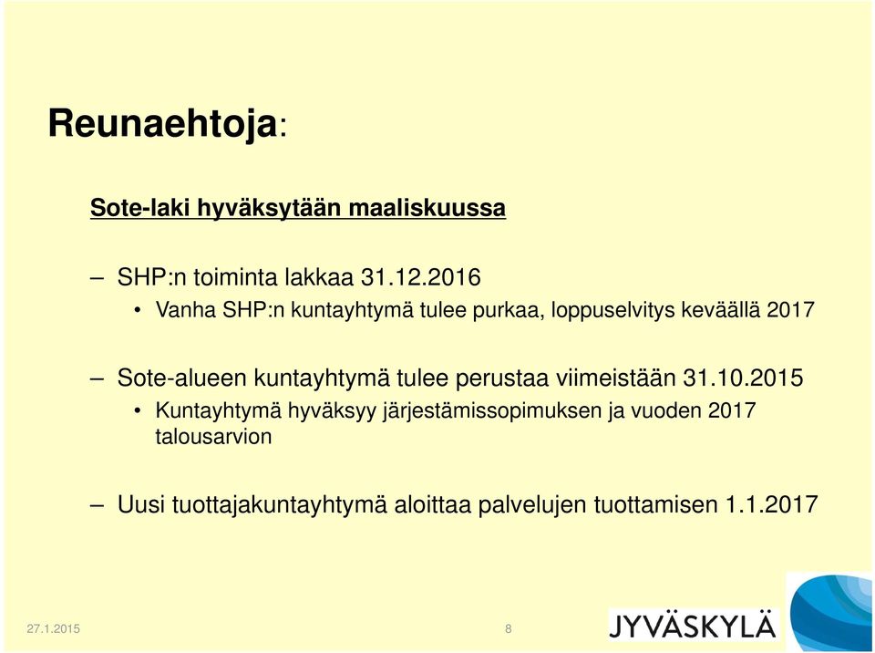 kuntayhtymä tulee perustaa viimeistään 31.10.