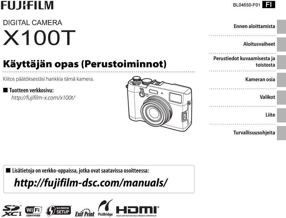 com/x100t/ Ennen aloittamista Aloitusvaiheet Perustiedot kuvaamisesta ja toistosta Kameran