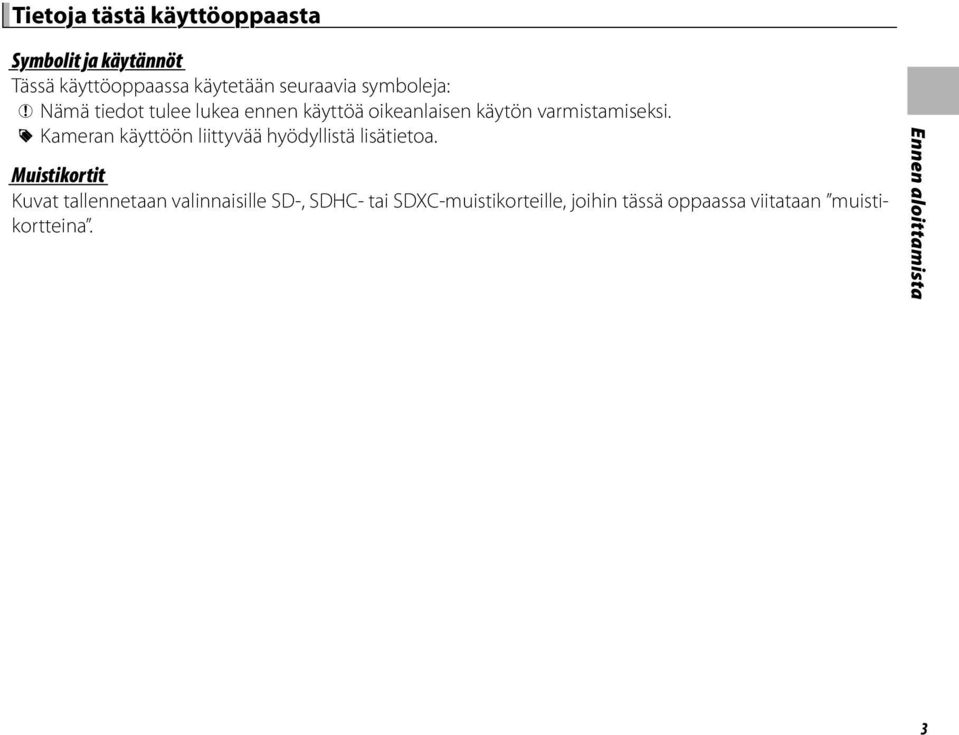 R Kameran käyttöön liittyvää hyödyllistä lisätietoa.