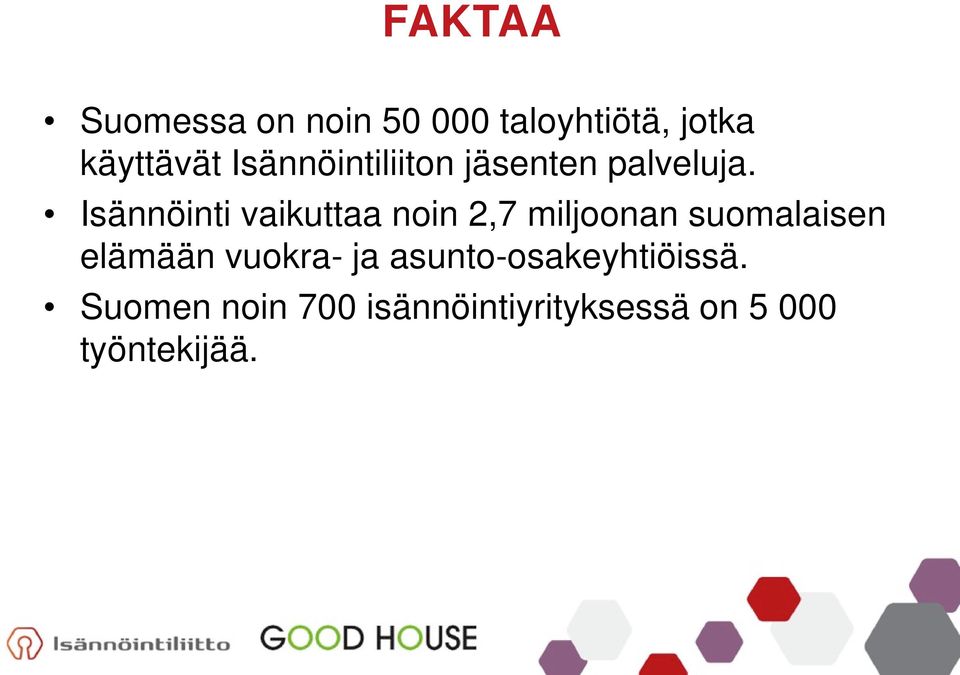 Isännöinti vaikuttaa noin 2,7 miljoonan suomalaisen elämään