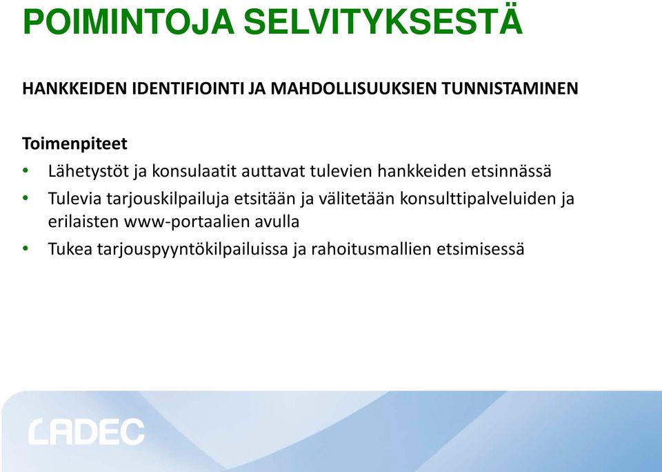 etsinnässä Tulevia tarjouskilpailuja etsitään ja välitetään konsulttipalveluiden