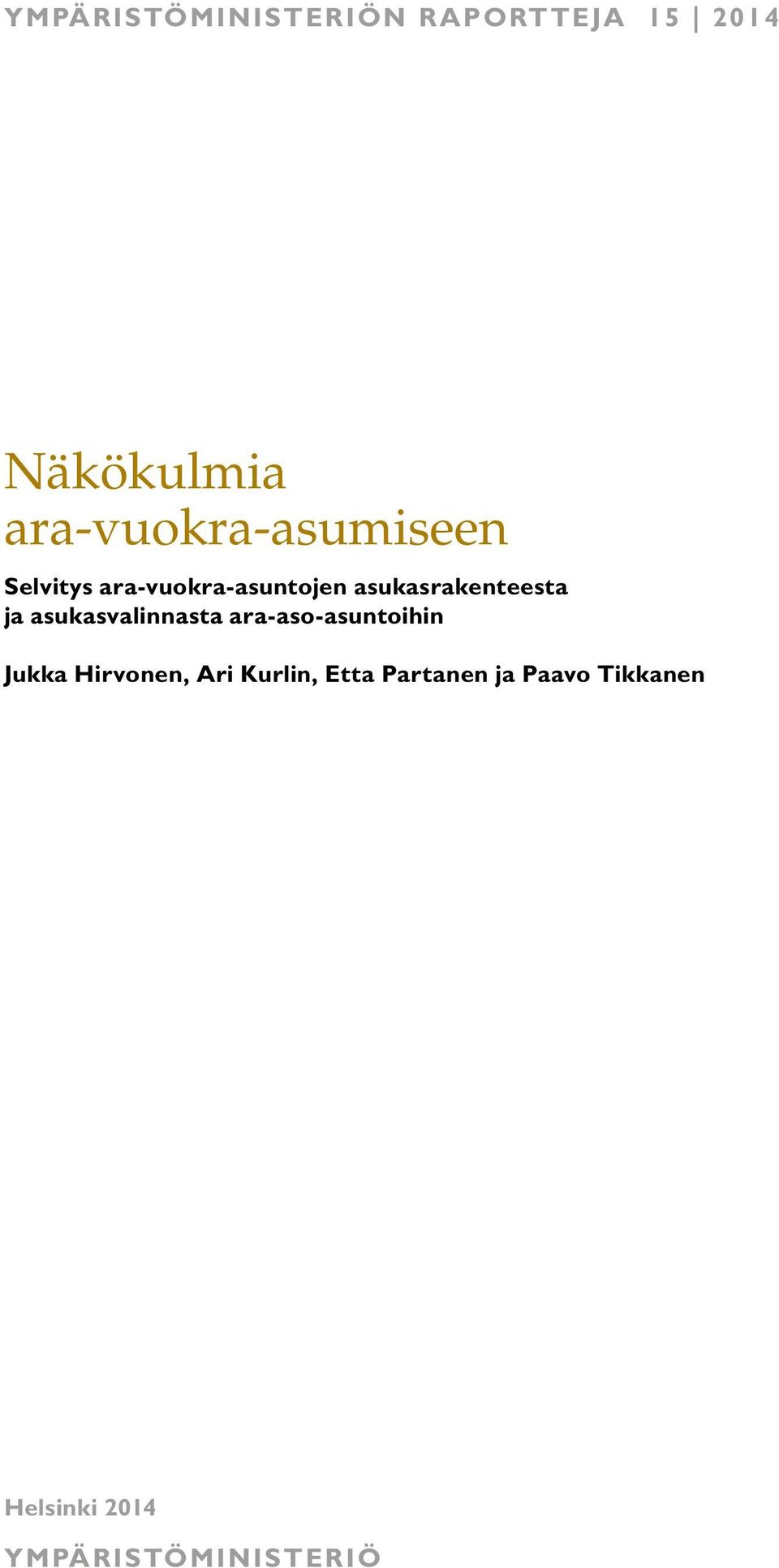 asukasrakenteesta ja asukasvalinnasta ara-aso-asuntoihin Jukka