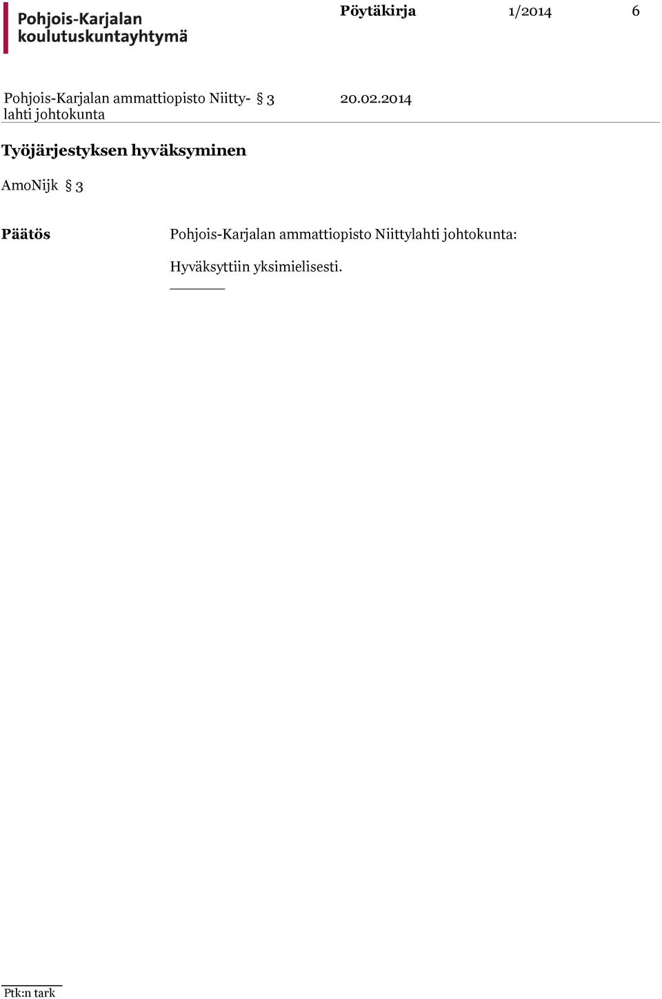hyväksyminen AmoNijk 3 :