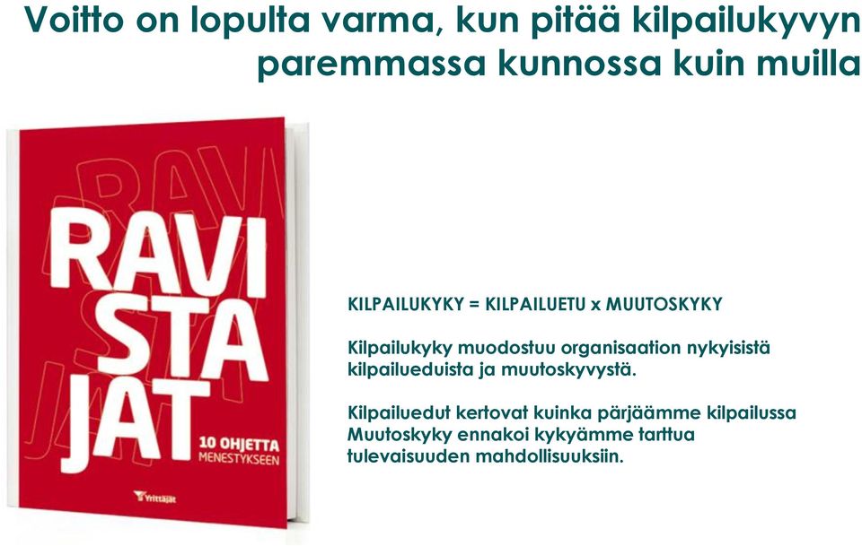 nykyisistä kilpailueduista ja muutoskyvystä.