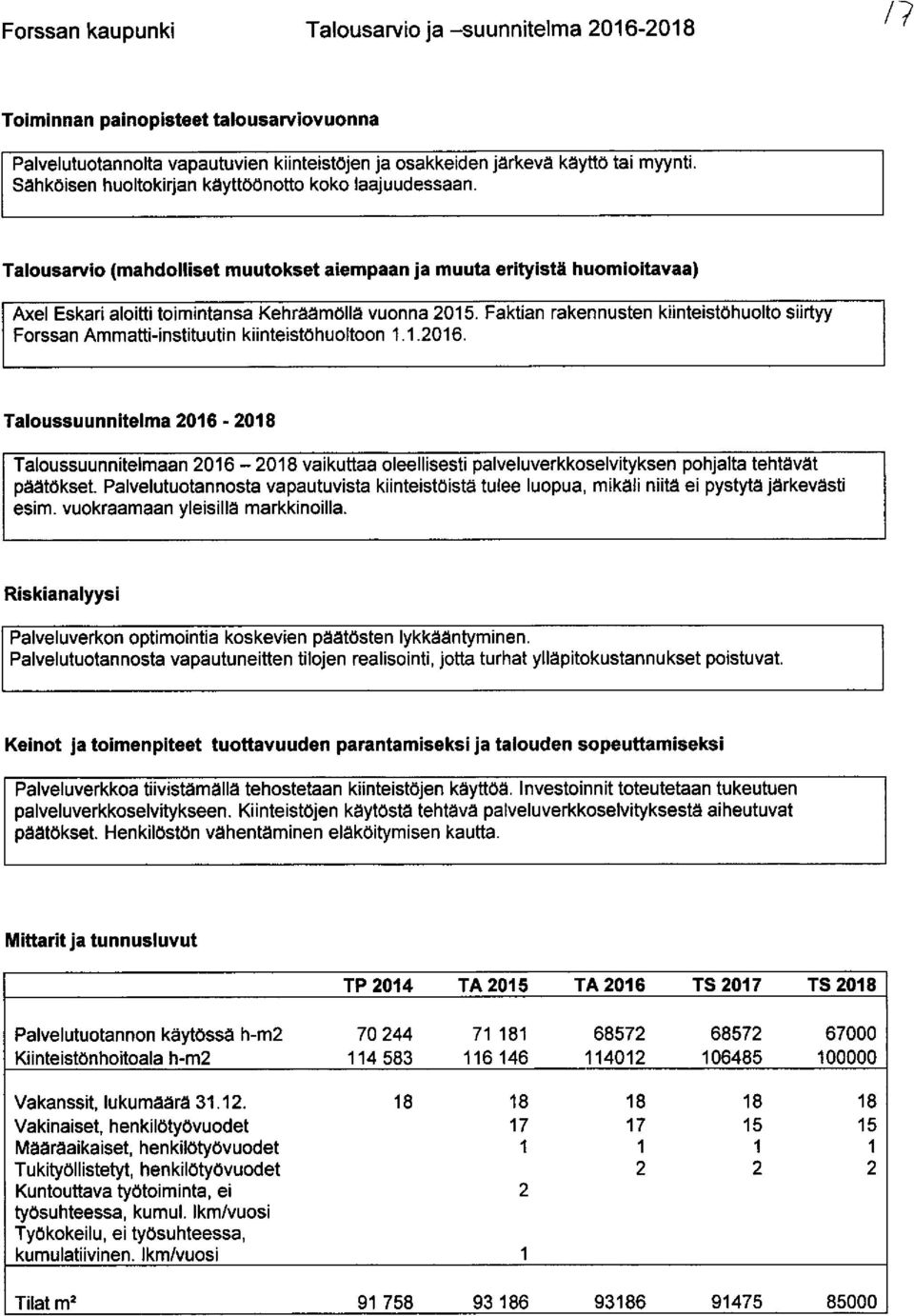 Faktian rakennusten kiinteistöhuolto siirtyy Forssan Ammatti-instituutin kiinteistöhuoltoon 1.1.2016.