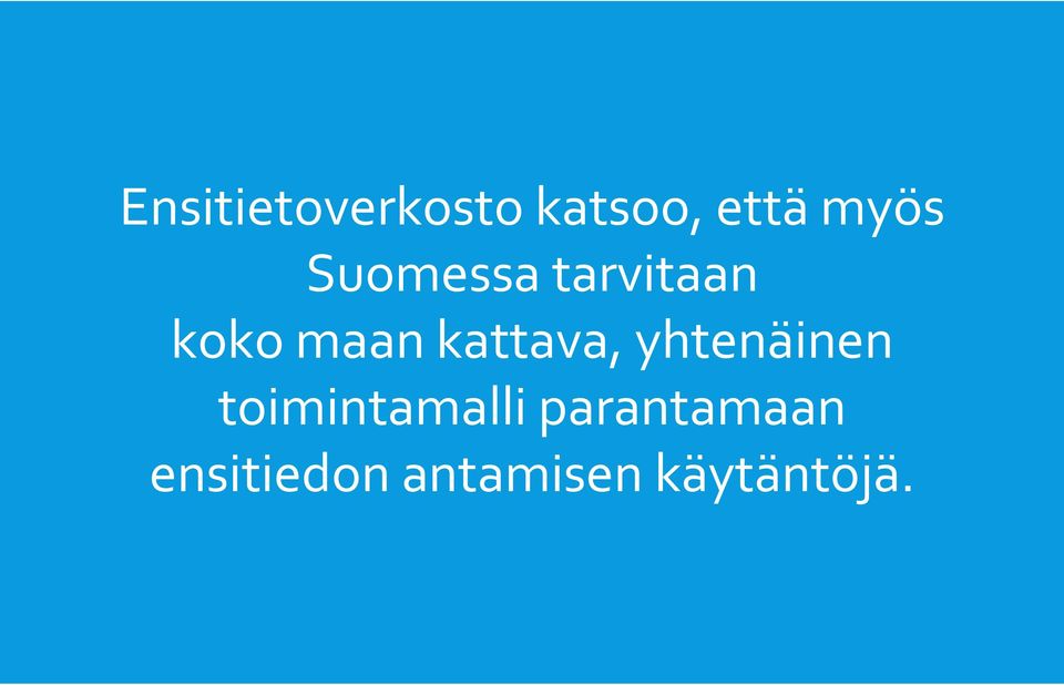 kattava, yhtenäinen toimintamalli