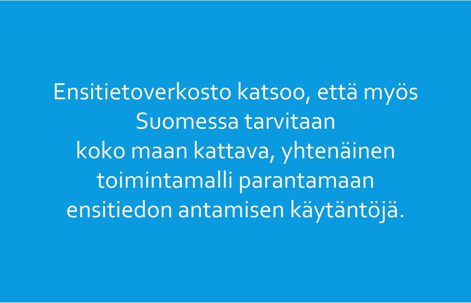 kattava, yhtenäinen toimintamalli