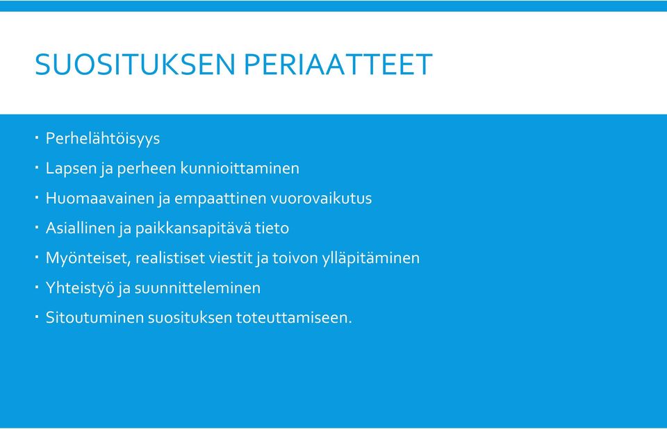 ja paikkansapitävä tieto Myönteiset, realistiset viestit ja toivon