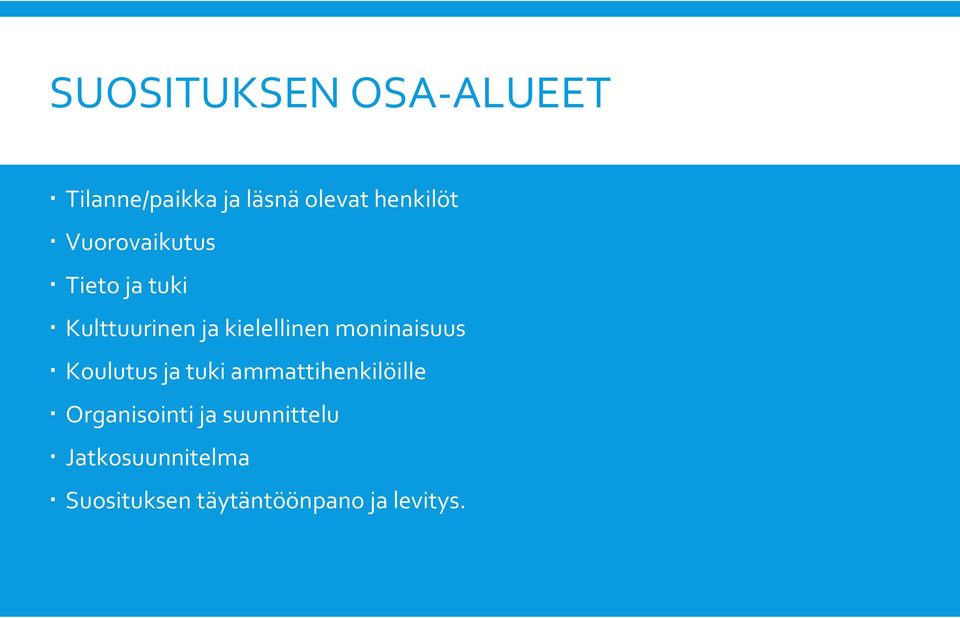 moninaisuus Koulutus ja tuki ammattihenkilöille Organisointi