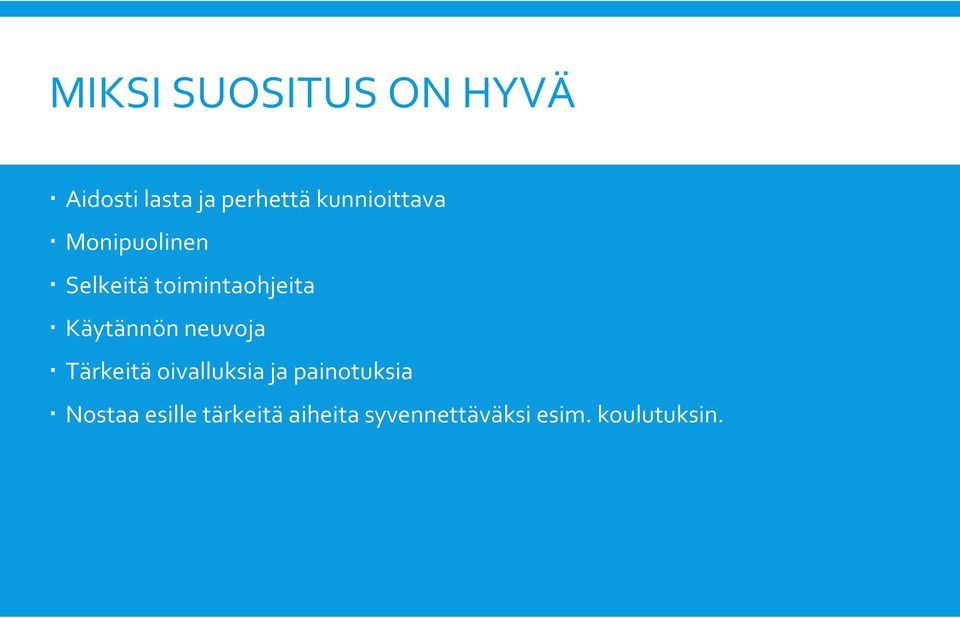 Käytännön neuvoja Tärkeitä oivalluksia ja painotuksia