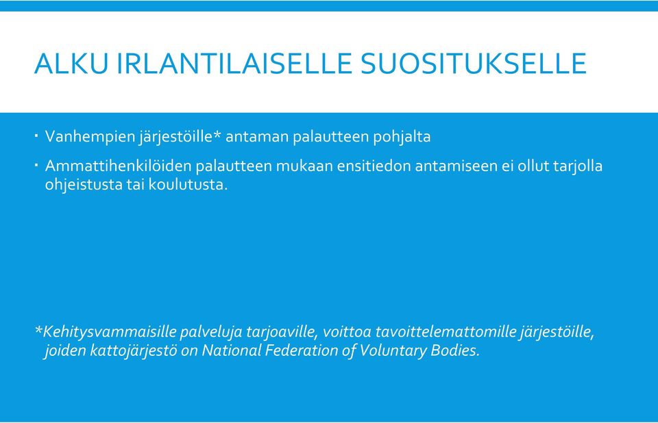 ohjeistusta tai koulutusta.