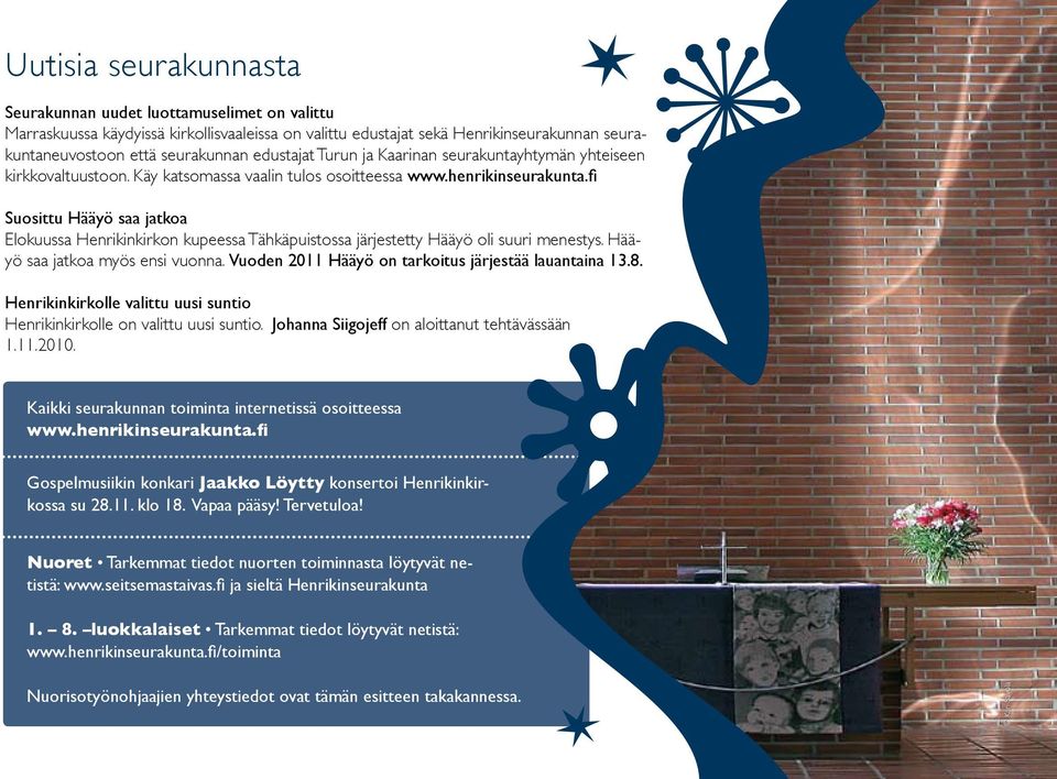 fi Suosittu Hääyö saa jatkoa Elokuussa Henrikinkirkon kupeessa Tähkäpuistossa järjestetty Hääyö oli suuri menestys. Hääyö saa jatkoa myös ensi vuonna.