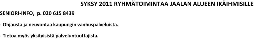 ALUEEN IKÄIHMISILLE - Ohjausta ja neuvontaa