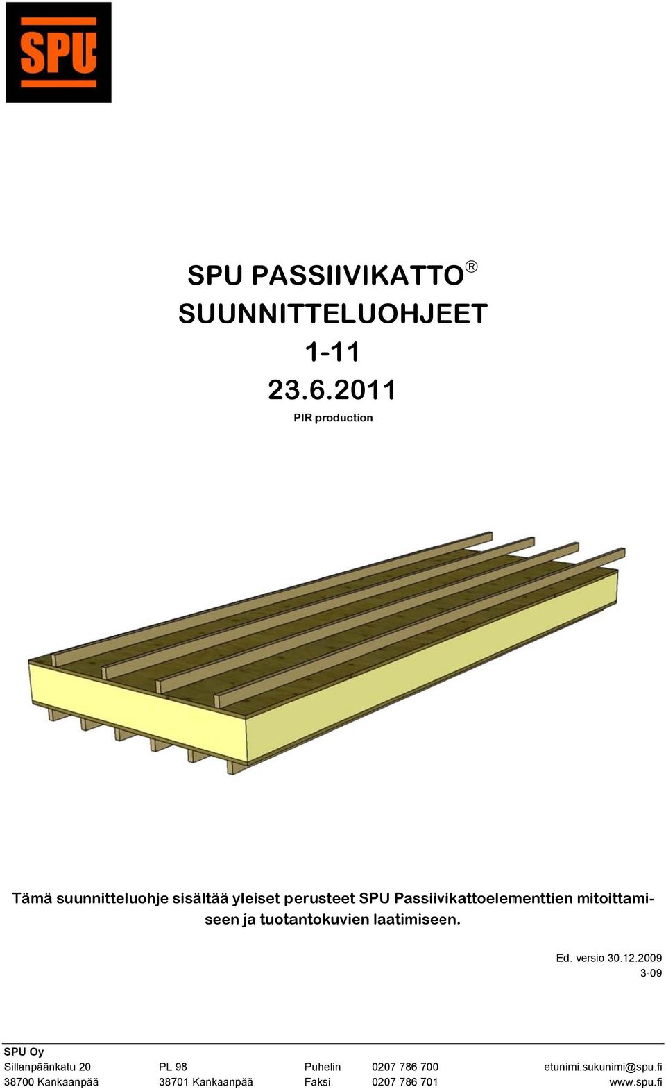 perusteet SPU Passiivikattoelementtien mitoittami- seen ja