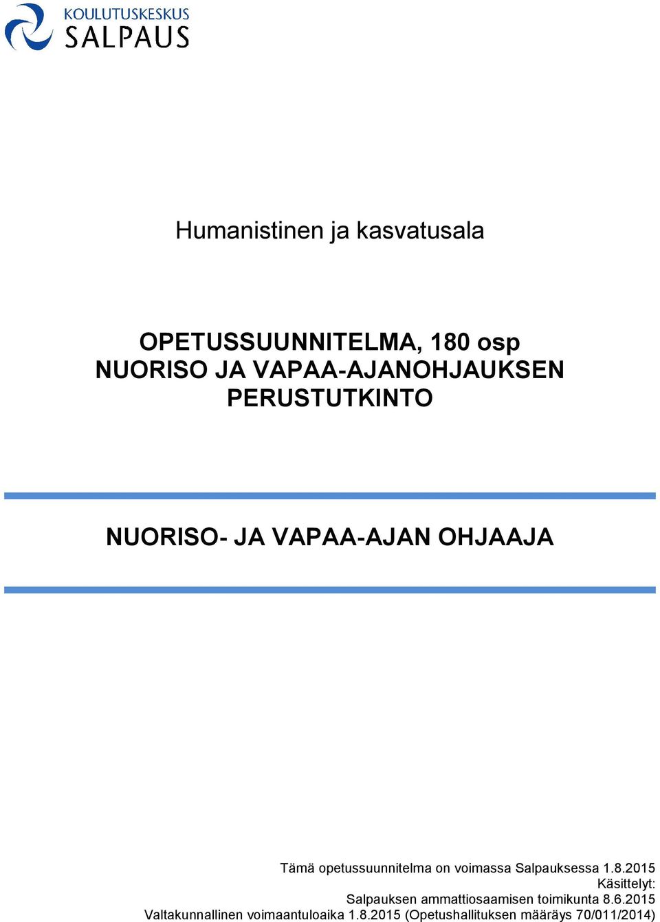 opetussuunnitelma on voimassa Salpauksessa 1.8.