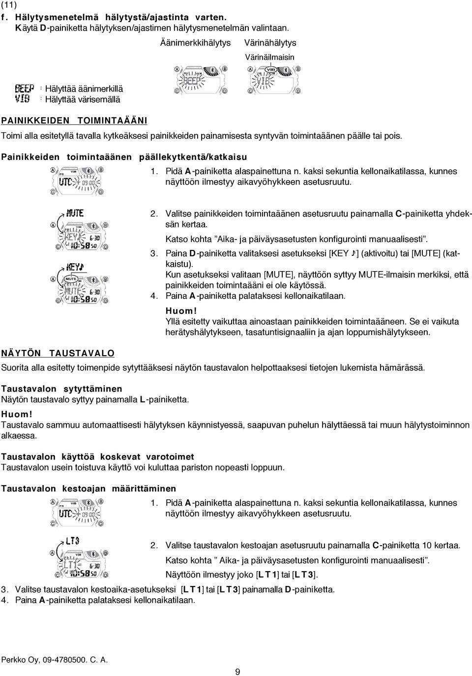 toimintaäänen päälle tai pois. Painikkeiden toimintaäänen päällekytkentä/katkaisu 1. Pidä A-painiketta alaspainettuna n.