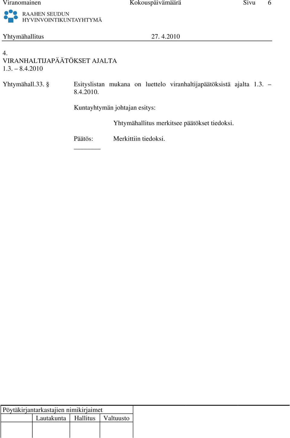 viranhaltijapäätöksistä ajalta 1.3. 8.4.2010.