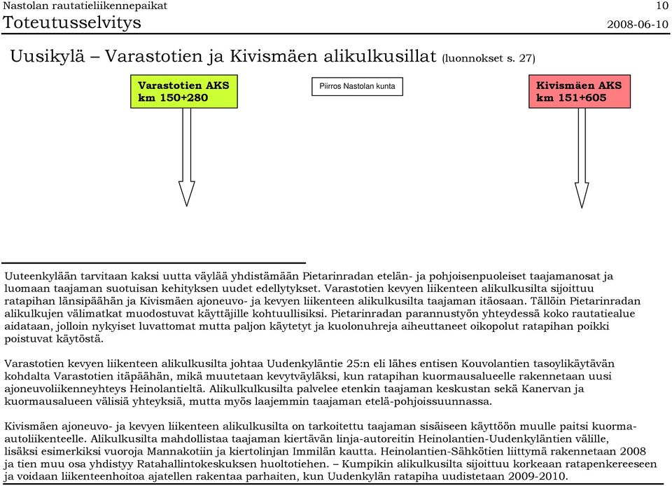 luomaan taajaman suotuisan kehityksen uudet edellytykset.