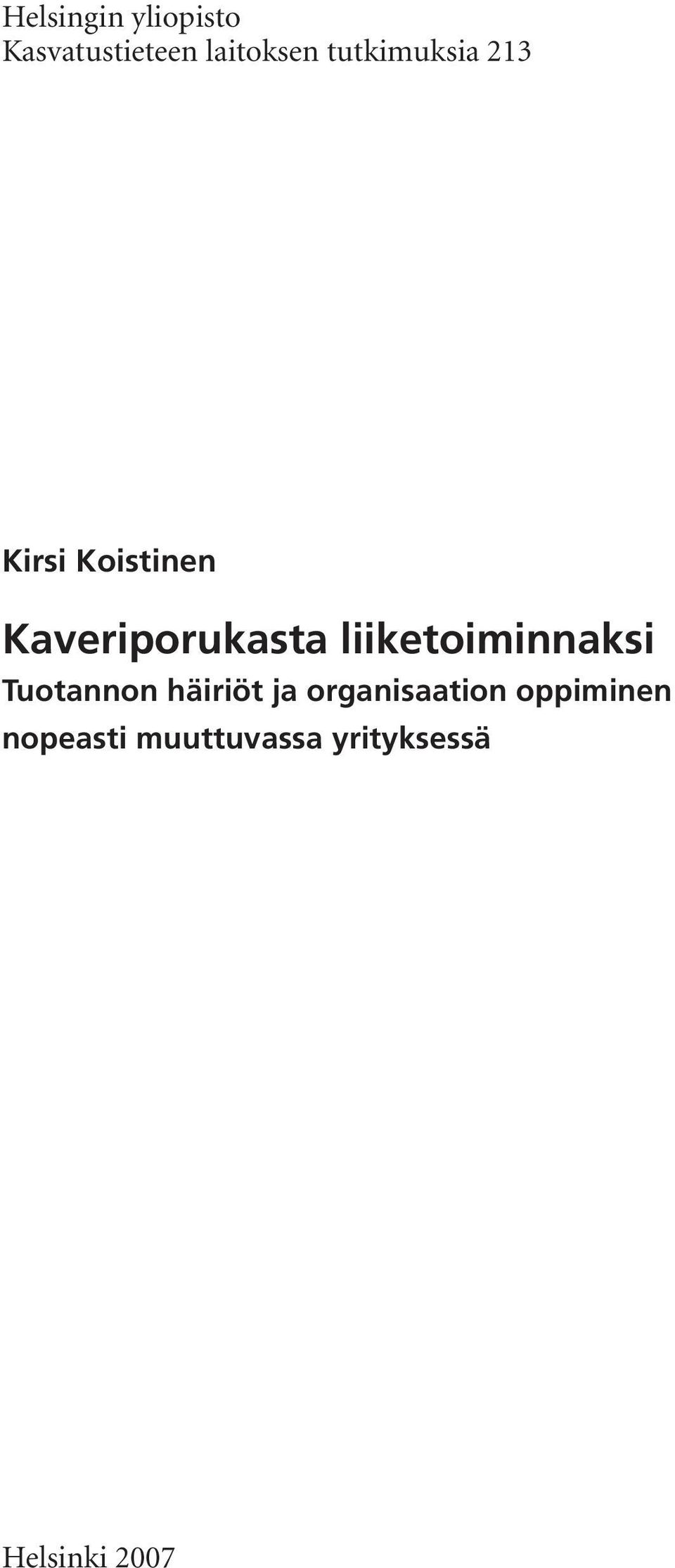 liiketoiminnaksi Tuotannon häiriöt ja