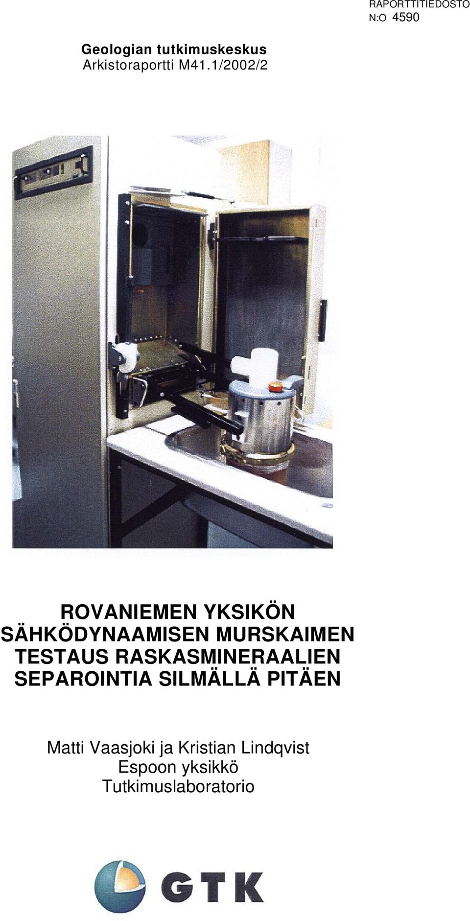 1/2002/2 ROVANIEMEN YKSIKÖN SÄHKÖDYNAAMISEN MURSKAIMEN TESTAUS