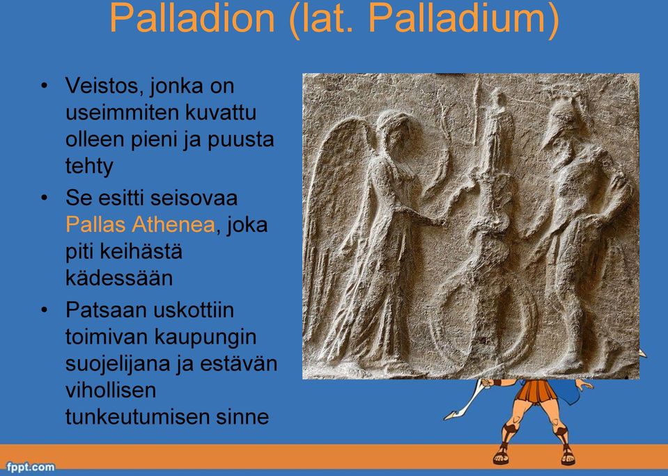 ja puusta tehty Se esitti seisovaa Pallas Athenea, joka piti