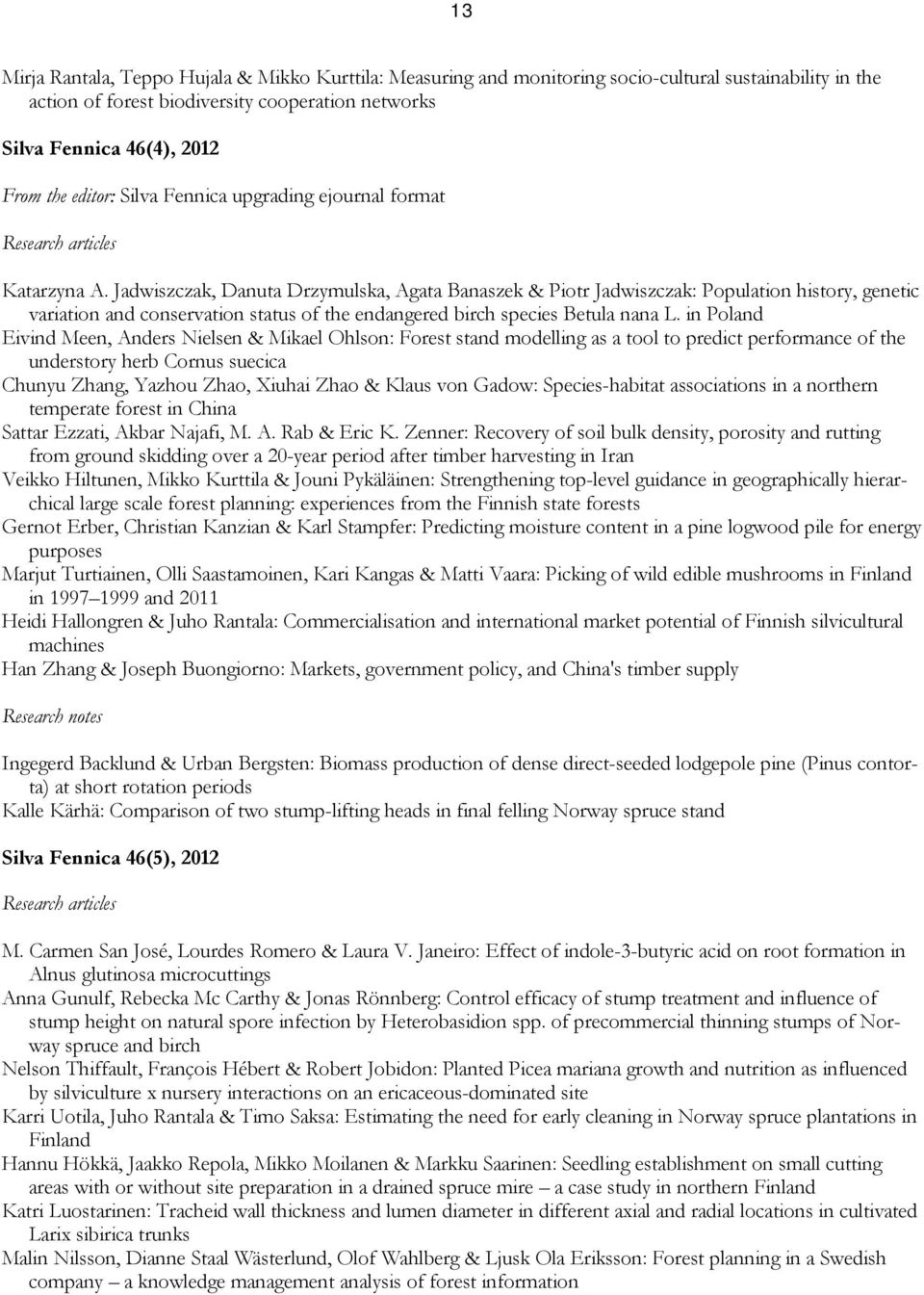 Jadwiszczak, Danuta Drzymulska, Agata Banaszek & Piotr Jadwiszczak: Population history, genetic variation and conservation status of the endangered birch species Betula nana L.