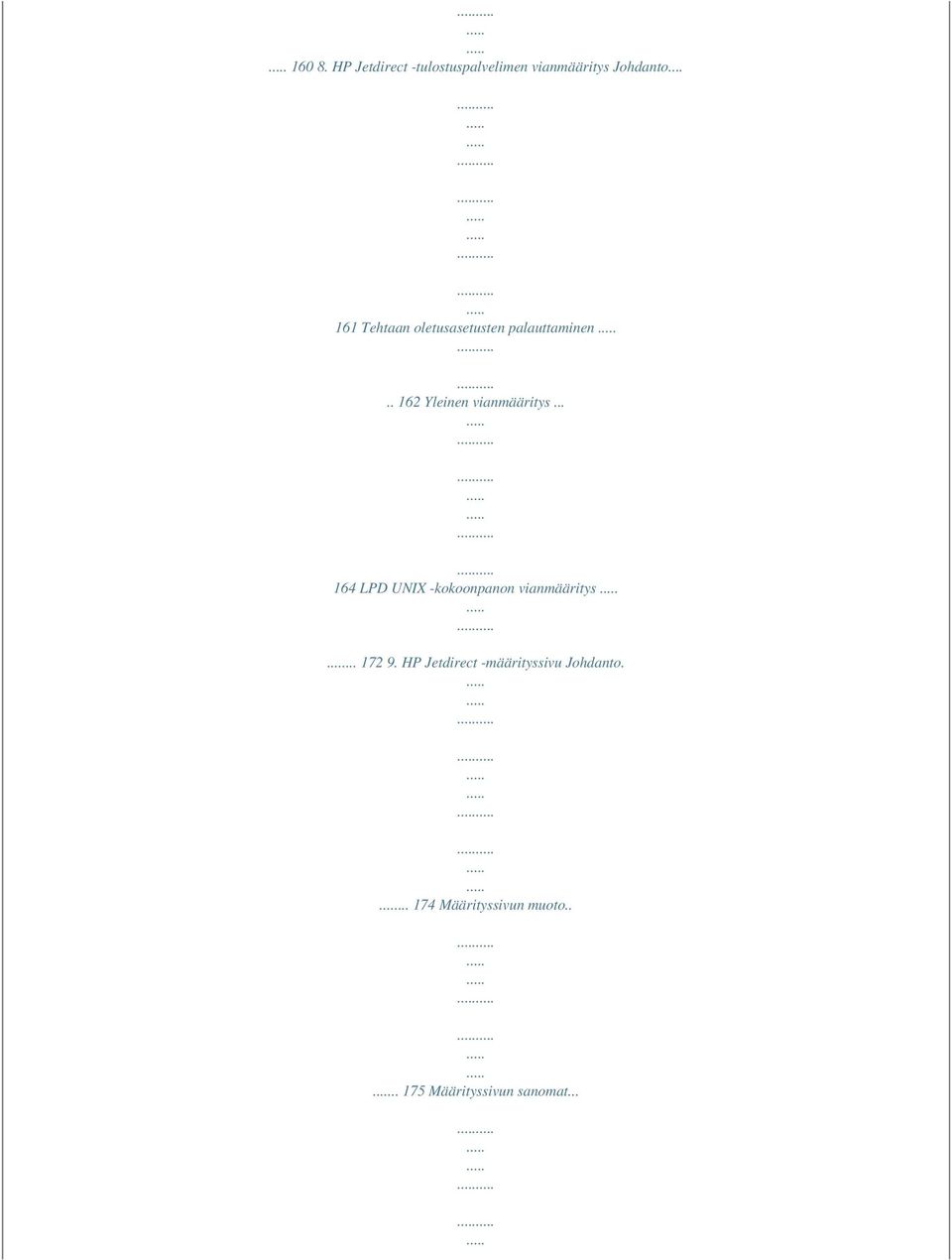 .. 164 LPD UNIX -kokoonpanon vianmääritys... 172 9.