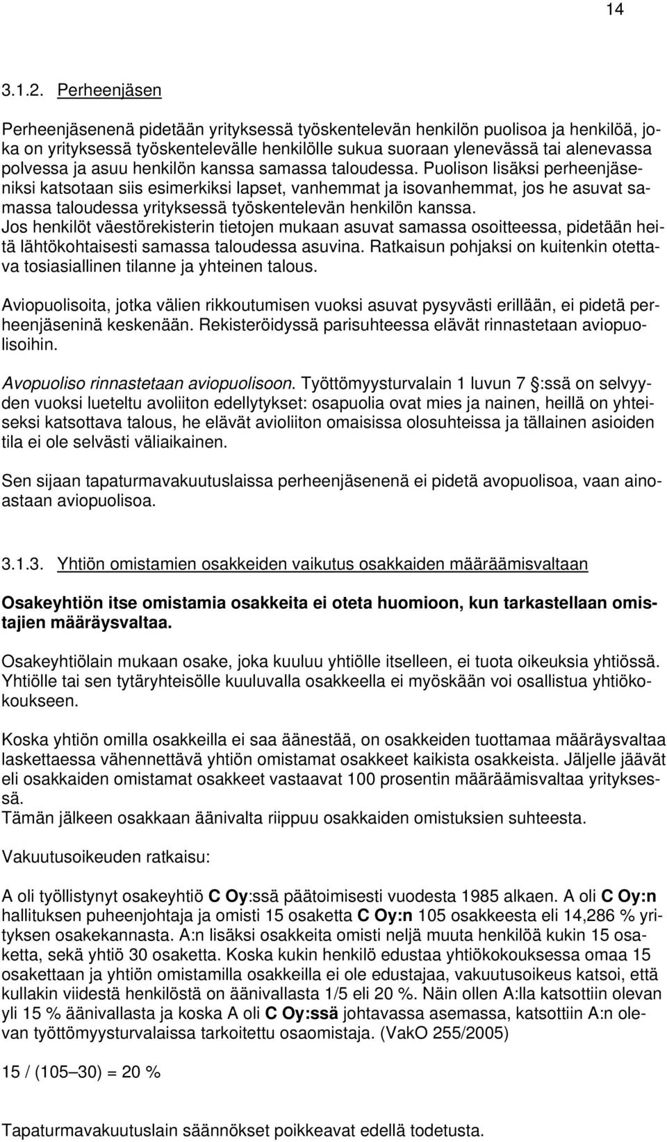 asuu henkilön kanssa samassa taloudessa.
