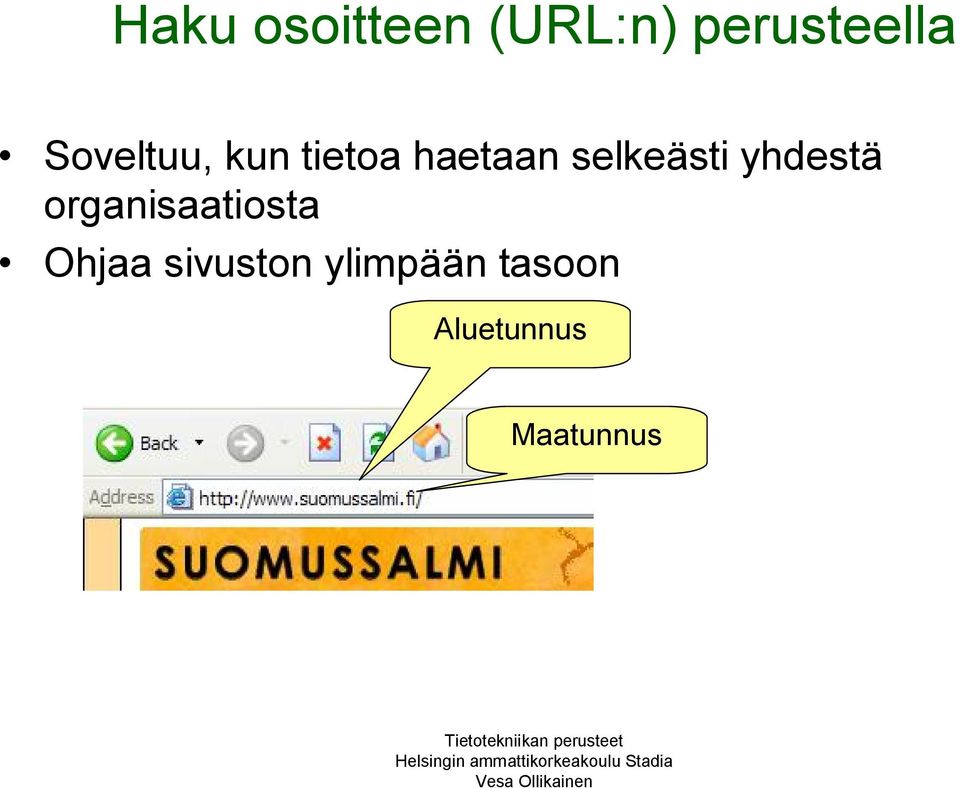 selkeästi yhdestä organisaatiosta