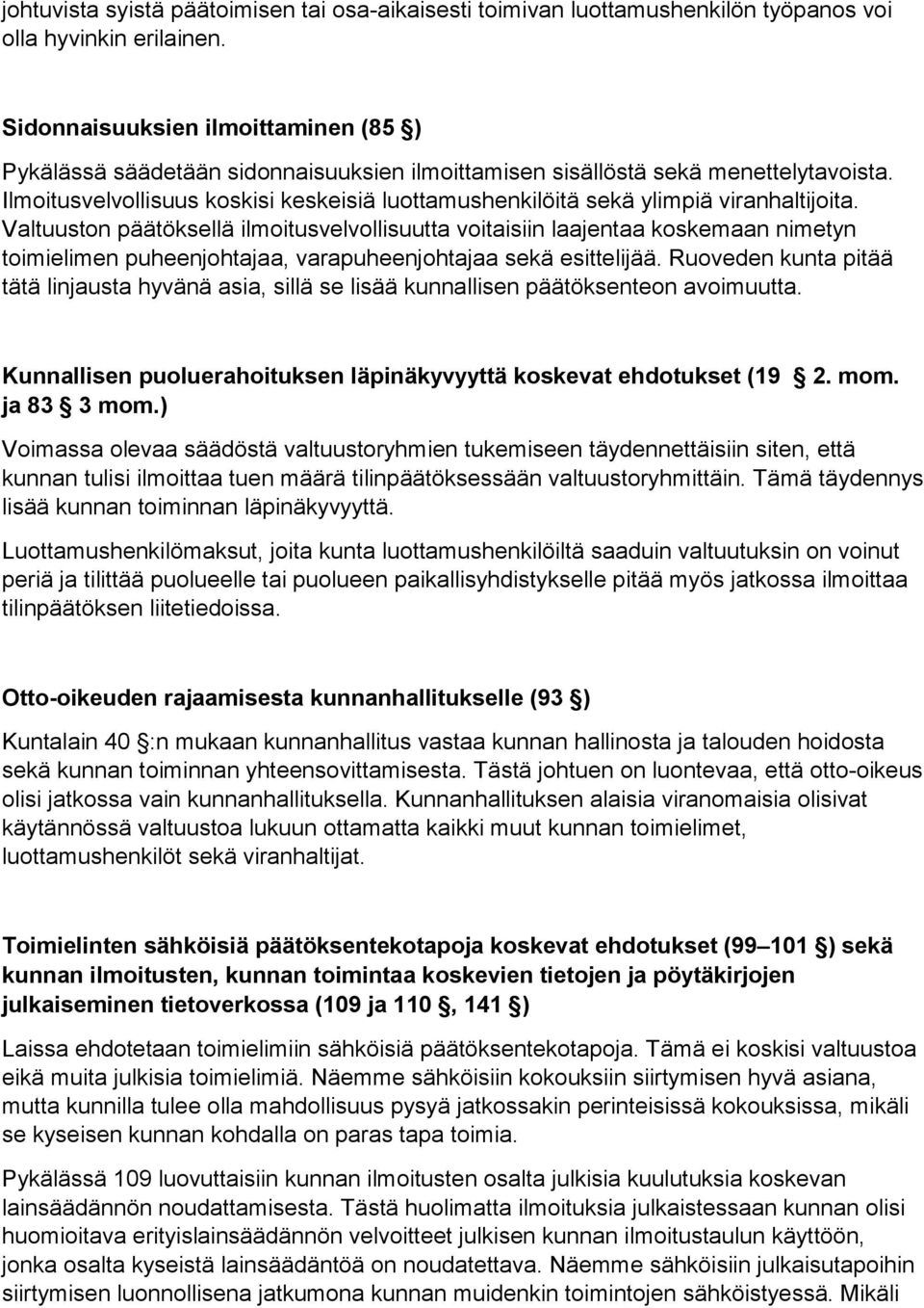 Ilmoitusvelvollisuus koskisi keskeisiä luottamushenkilöitä sekä ylimpiä viranhaltijoita.