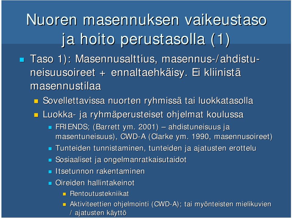 2001) ahdistuneisuus ja masentuneisuus), CWD-A A (Clarke ym.