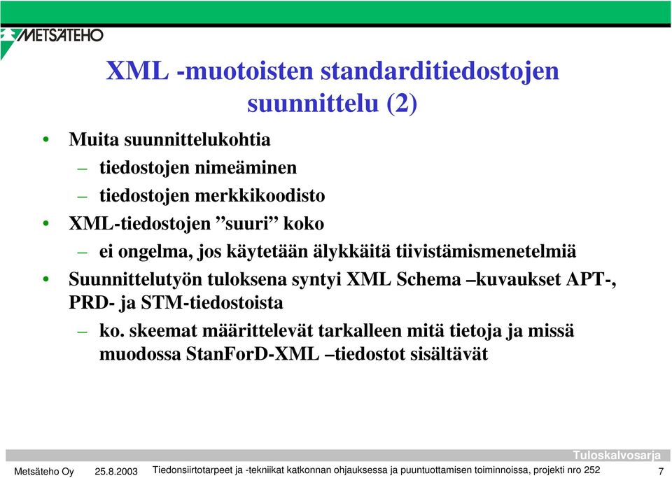 Schema kuvaukset APT-, PRD- ja STM-tiedostoista ko.