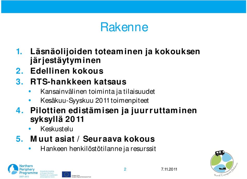 RTS-hankkeen katsaus Kansainvälinen toiminta ja tilaisuudet Kesäkuu-Syyskuu 2011