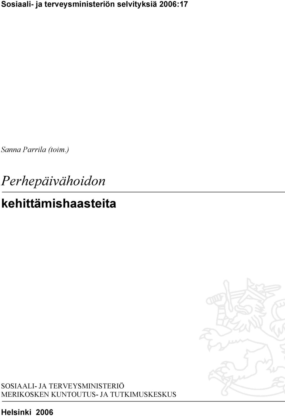 ) Perhepäivähoidon kehittämishaasteita SOSIAALI-