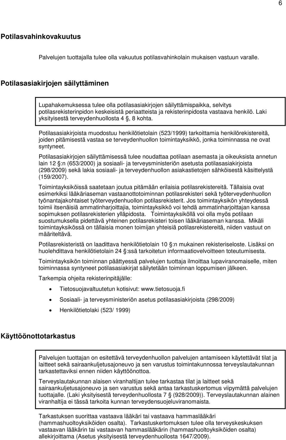 Laki yksityisestä terveydenhuollosta 4, 8 kohta.