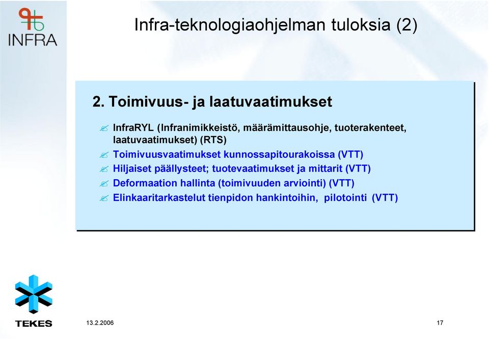 laatuvaatimukset) (RTS) Toimivuusvaatimukset kunnossapitourakoissa (VTT) Hiljaiset päällysteet;