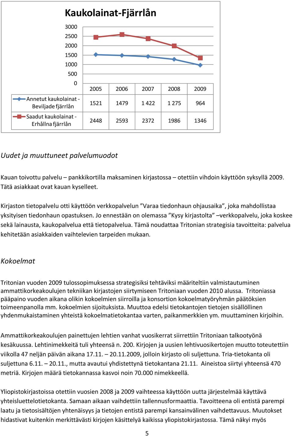 Kirjaston tietopalvelu otti käyttöön verkkopalvelun Varaa tiedonhaun ohjausaika, joka mahdollistaa yksityisen tiedonhaun opastuksen.