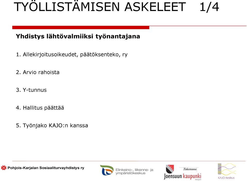 Allekirjoitusoikeudet, päätöksenteko, ry 2.