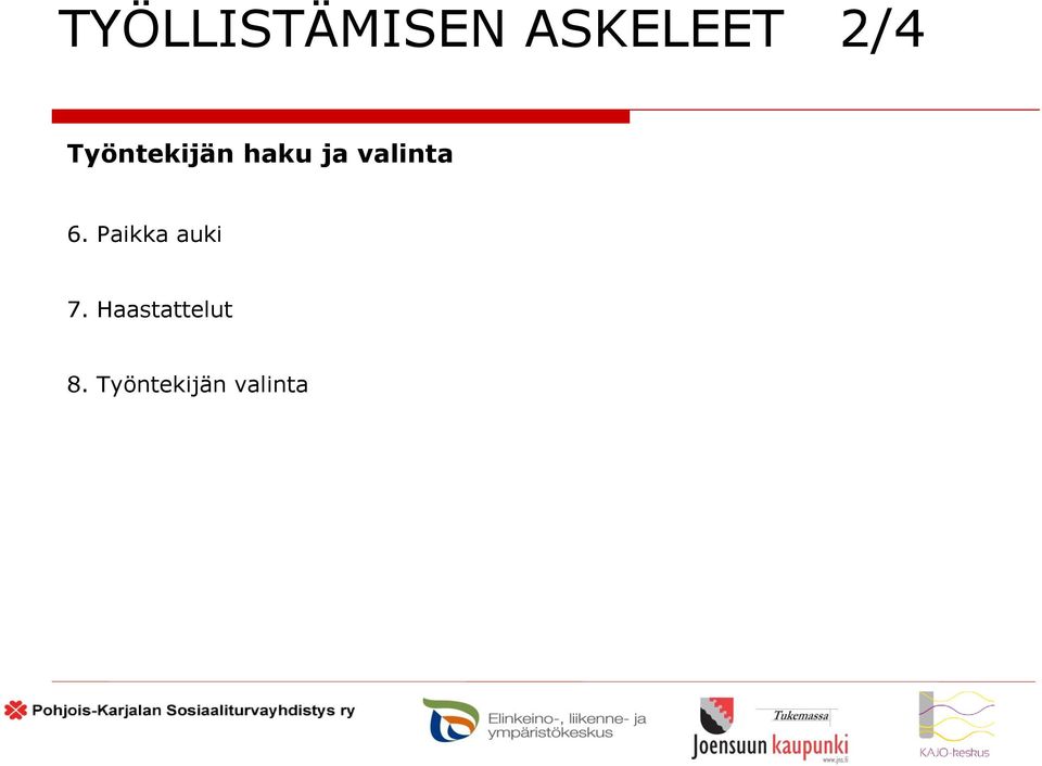 6. Paikka auki 7.