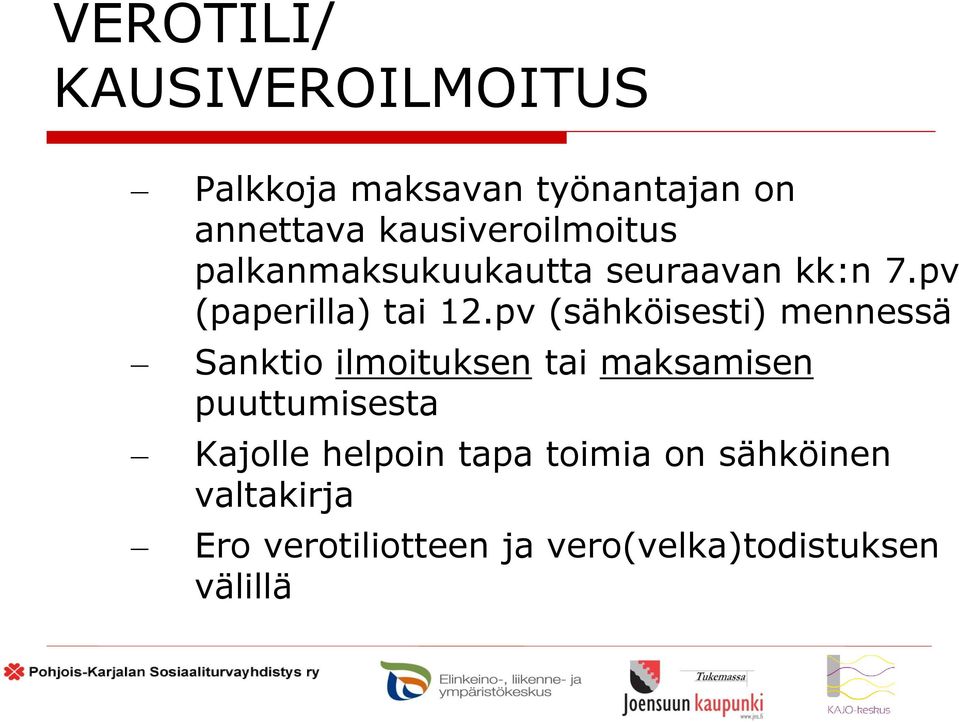 pv (sähköisesti) mennessä Sanktio ilmoituksen tai maksamisen puuttumisesta