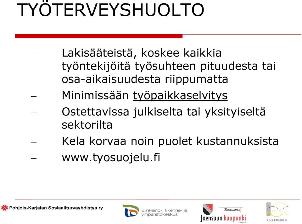 Minimissään työpaikkaselvitys Ostettavissa julkiselta tai