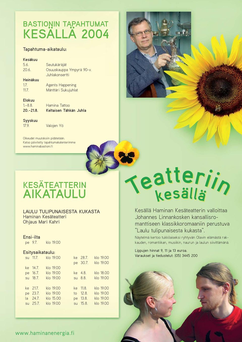 fi KESÄTEATTERIN AIKATAULU LAULU TULIPUNAISESTA KUKASTA Haminan Kesäteatteri Ohjaus Mari Kahri Ensi-ilta pe 9.7. klo 19.