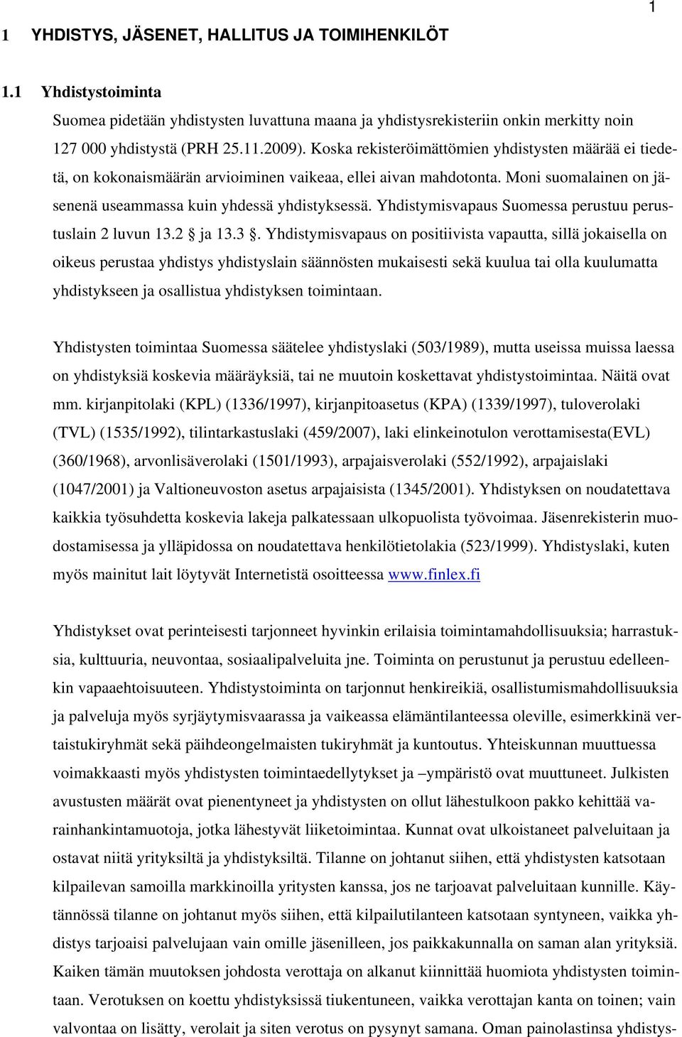 Yhdistymisvapaus Suomessa perustuu perustuslain 2 luvun 13.