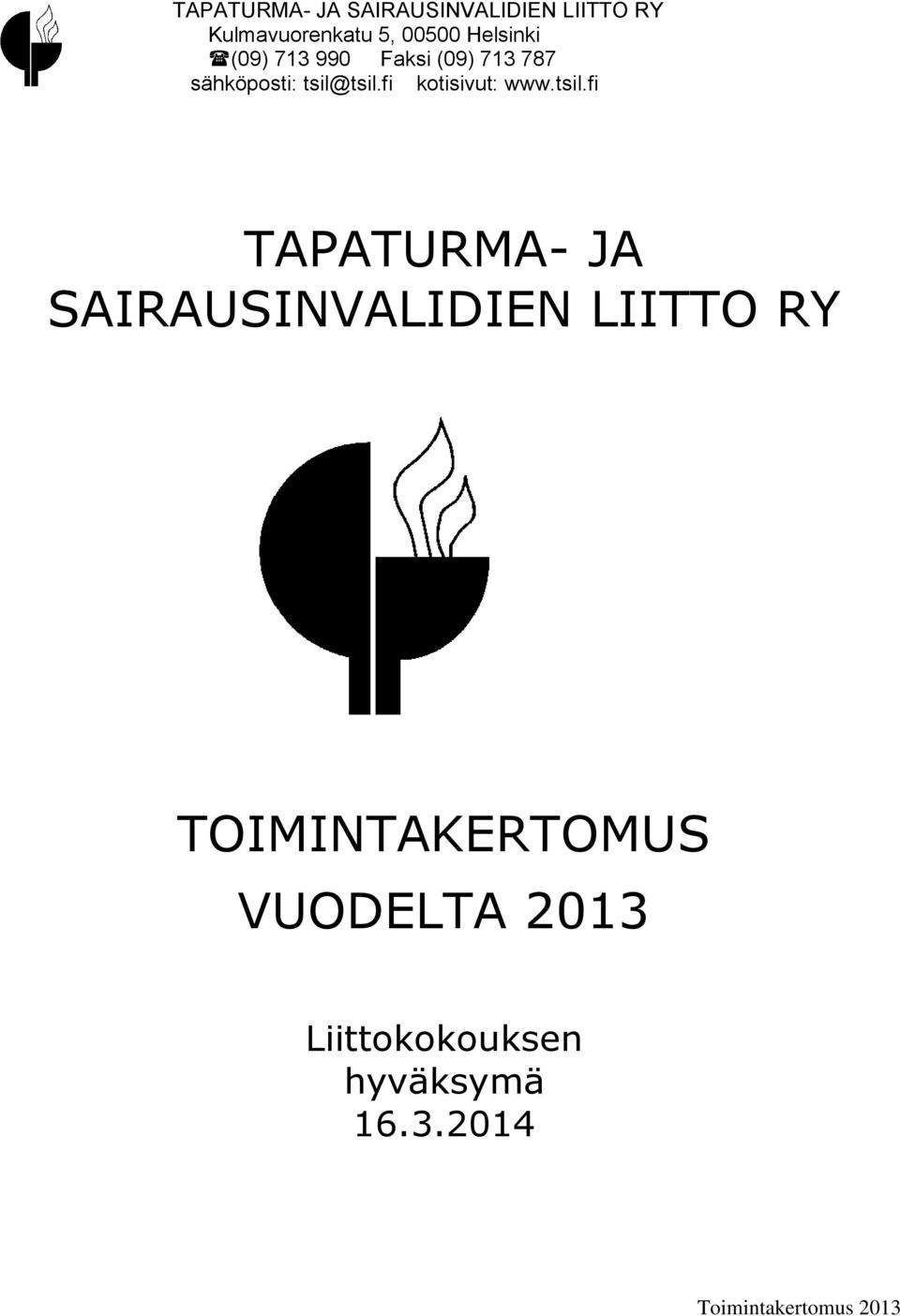 tsil@tsil.fi kotisivut: www.tsil.fi TAPATURMA- JA